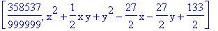[358537/999999, x^2+1/2*x*y+y^2-27/2*x-27/2*y+133/2]